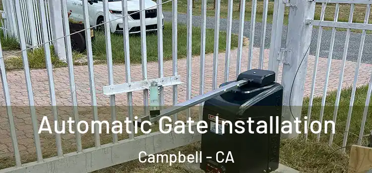  Automatic Gate Installation Campbell - CA
