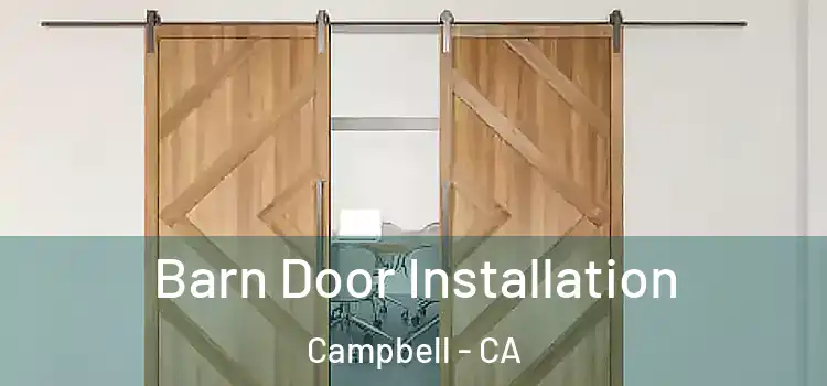  Barn Door Installation Campbell - CA