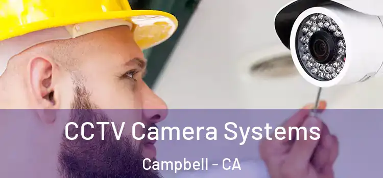  CCTV Camera Systems Campbell - CA