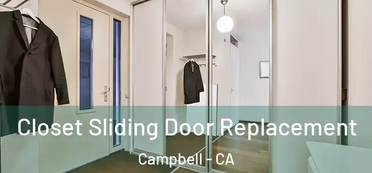 Closet Sliding Door Replacement Campbell - CA