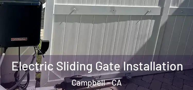 Electric Sliding Gate Installation Campbell - CA