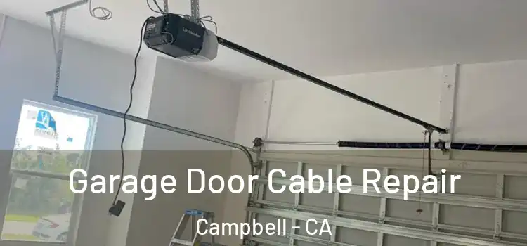  Garage Door Cable Repair Campbell - CA