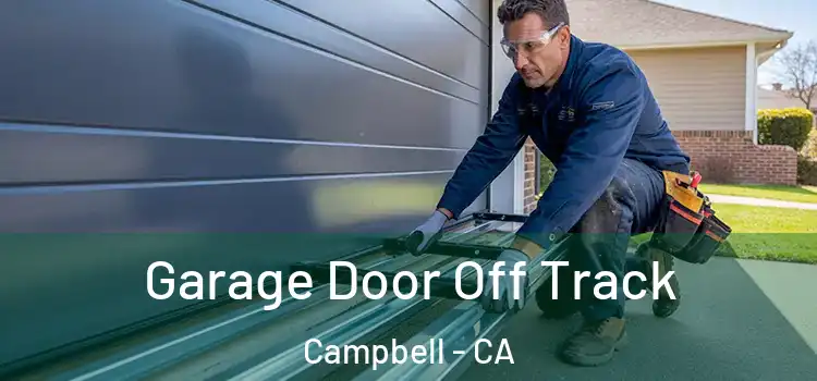 Garage Door Off Track Campbell - CA