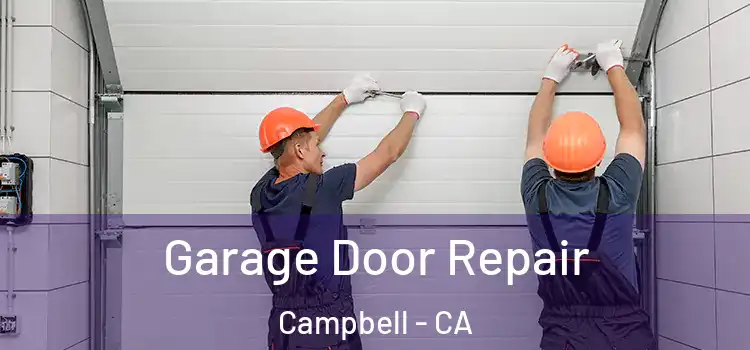  Garage Door Repair Campbell - CA