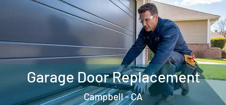  Garage Door Replacement Campbell - CA