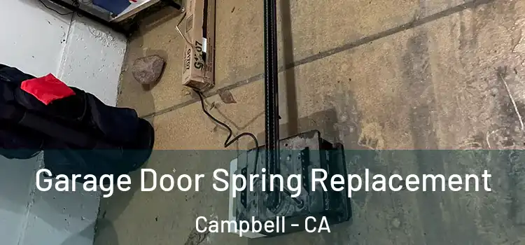  Garage Door Spring Replacement Campbell - CA