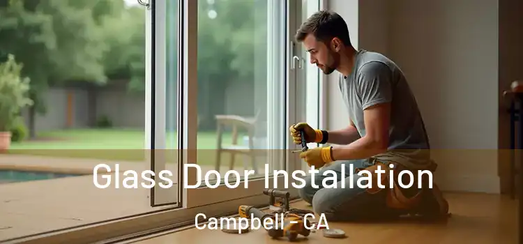 Glass Door Installation Campbell - CA