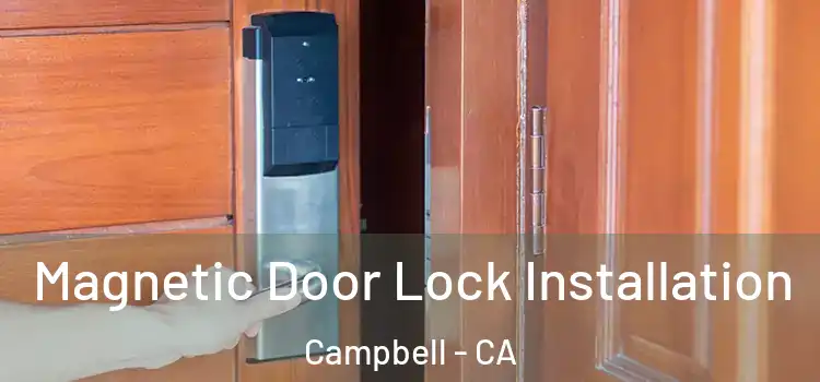  Magnetic Door Lock Installation Campbell - CA