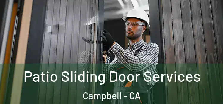  Patio Sliding Door Services Campbell - CA