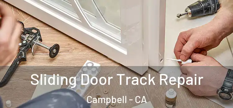 Sliding Door Track Repair Campbell - CA
